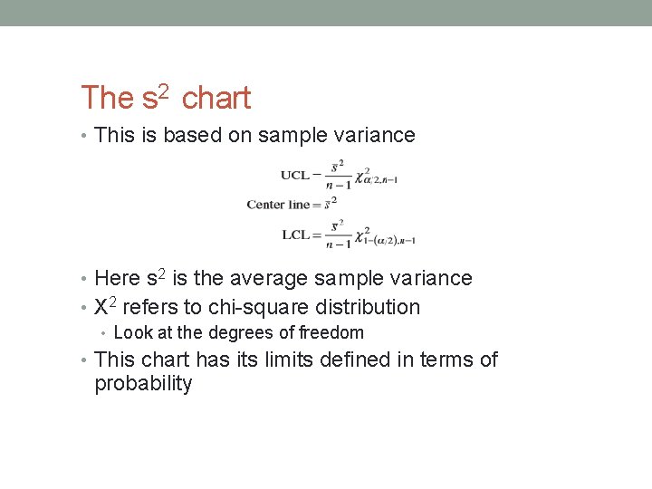 The s 2 chart • This is based on sample variance • Here s