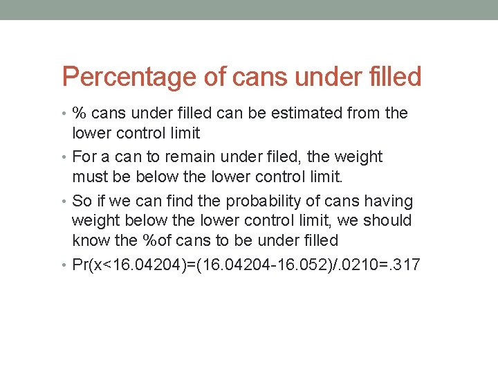 Percentage of cans under filled • % cans under filled can be estimated from