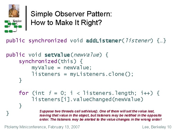 Simple Observer Pattern: How to Make It Right? public synchronized void add. Listener(listener) {…}