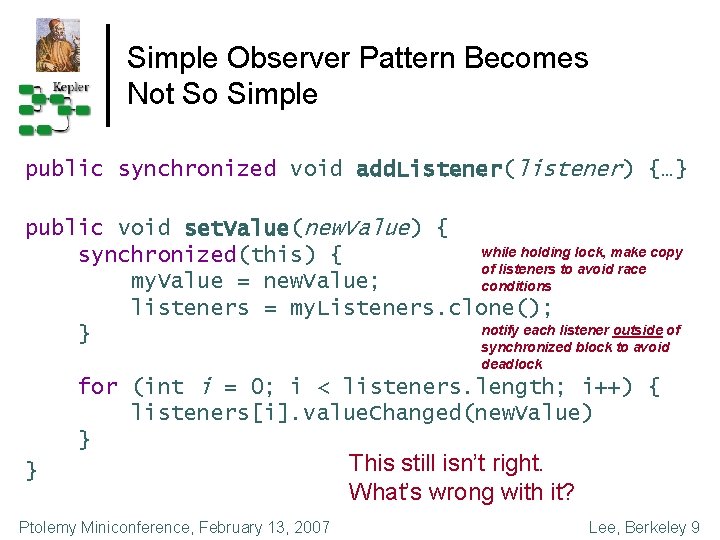 Simple Observer Pattern Becomes Not So Simple public synchronized void add. Listener(listener) {…} public
