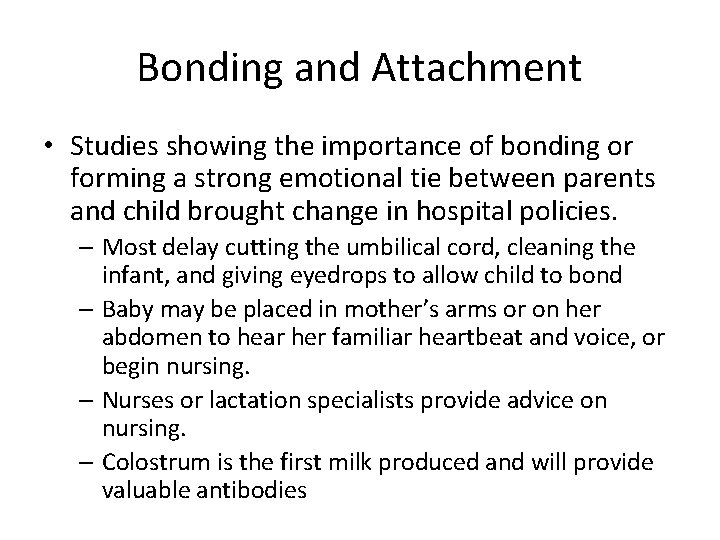 Bonding and Attachment • Studies showing the importance of bonding or forming a strong