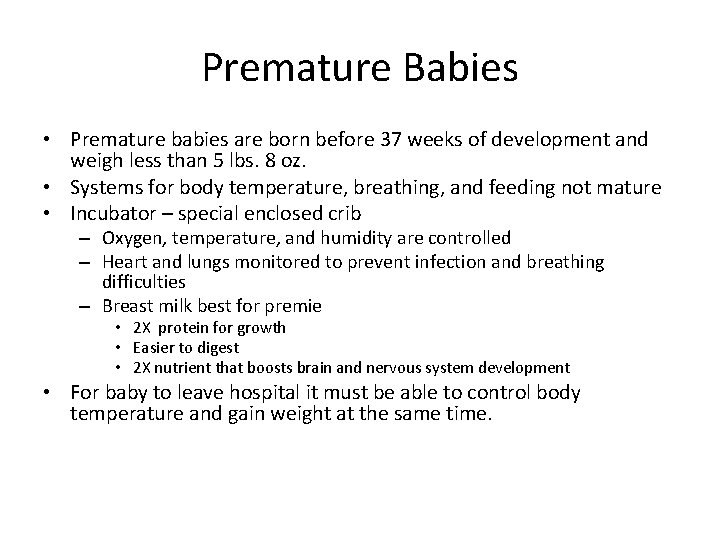Premature Babies • Premature babies are born before 37 weeks of development and weigh
