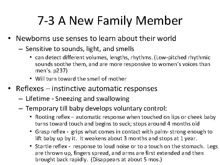 7 -3 A New Family Member • Newborns use senses to learn about their
