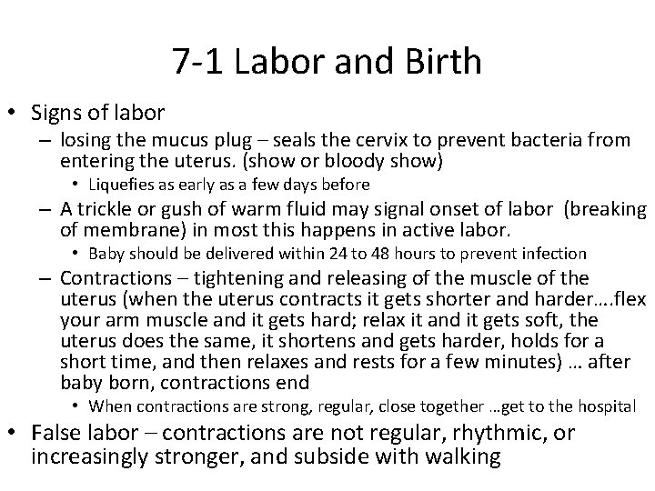 7 -1 Labor and Birth • Signs of labor – losing the mucus plug