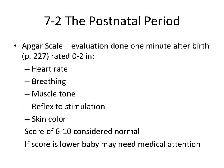 7 -2 The Postnatal Period • Apgar Scale – evaluation done minute after birth