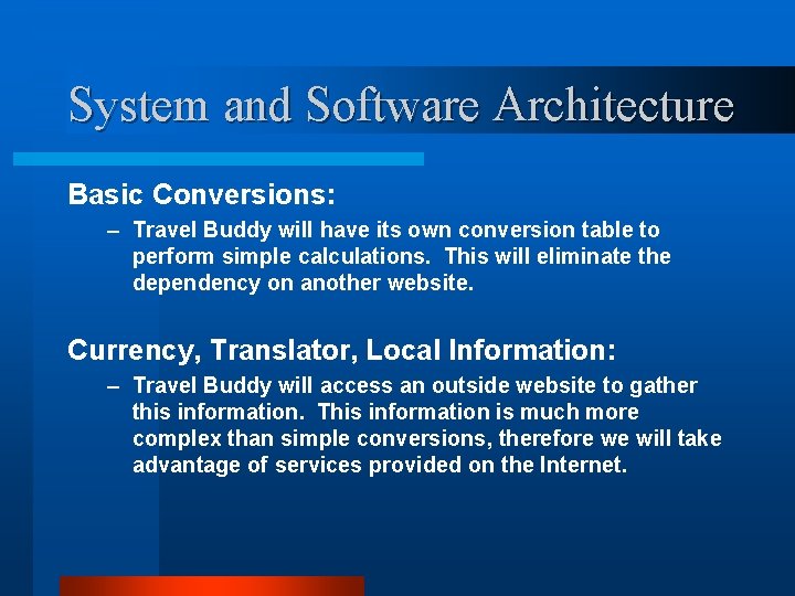 System and Software Architecture Basic Conversions: – Travel Buddy will have its own conversion