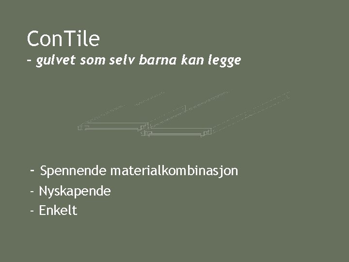 Con. Tile - gulvet som selv barna kan legge - Spennende materialkombinasjon - Nyskapende