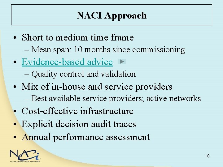 NACI Approach • Short to medium time frame – Mean span: 10 months since