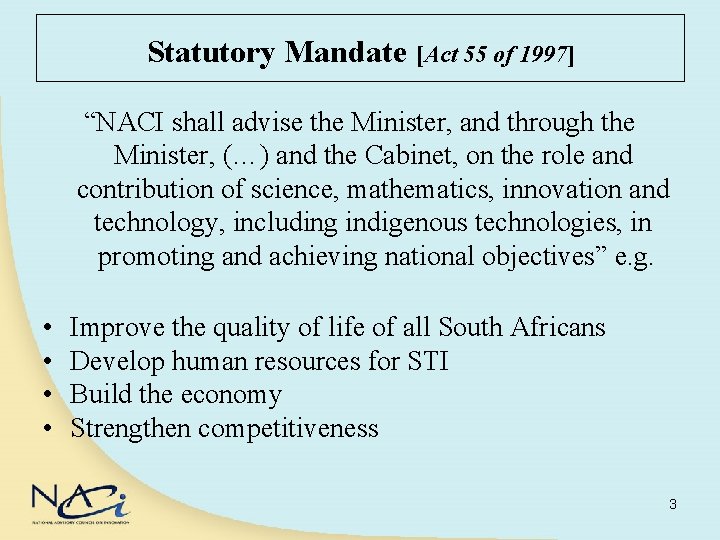 Statutory Mandate [Act 55 of 1997] “NACI shall advise the Minister, and through the