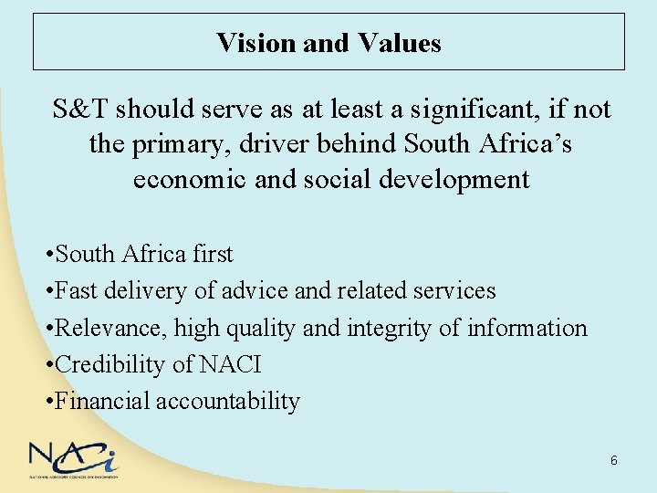 Vision and Values S&T should serve as at least a significant, if not the