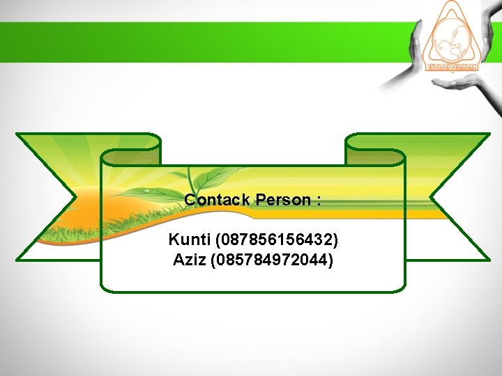 Contack Person : Kunti (087856156432) Aziz (085784972044) 