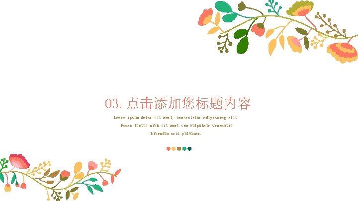 03. 点击添加您标题内容 Lorem ipsum dolor sit amet, consectetur adipiscing elit. Donec luctus nibh sit
