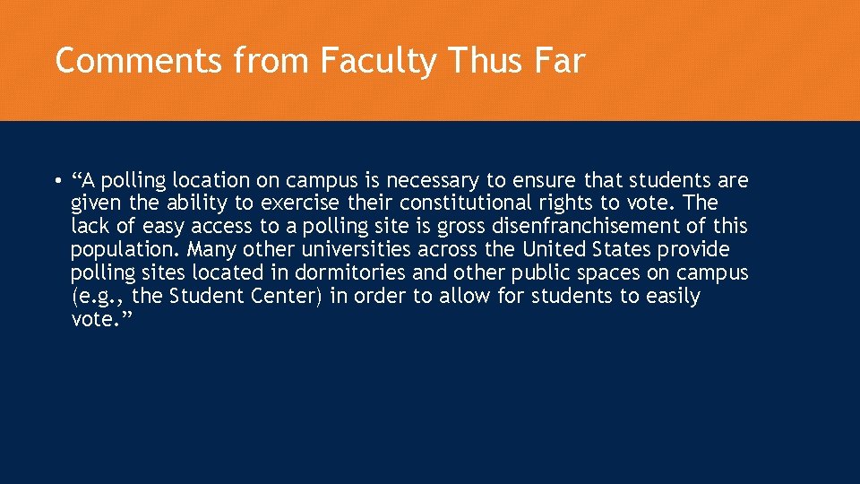 Comments from Faculty Thus Far • “A polling location on campus is necessary to