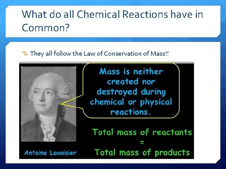 What do all Chemical Reactions have in Common? They all follow the Law of