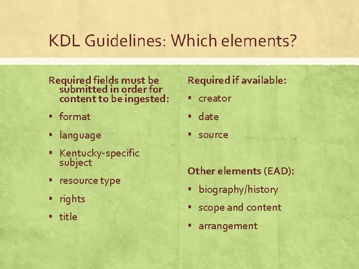 KDL Guidelines: Which elements? Required fields must be submitted in order for content to