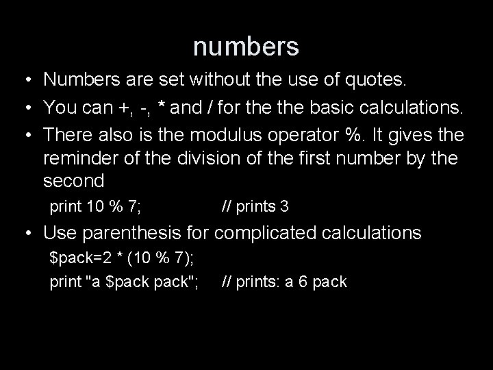 numbers • Numbers are set without the use of quotes. • You can +,