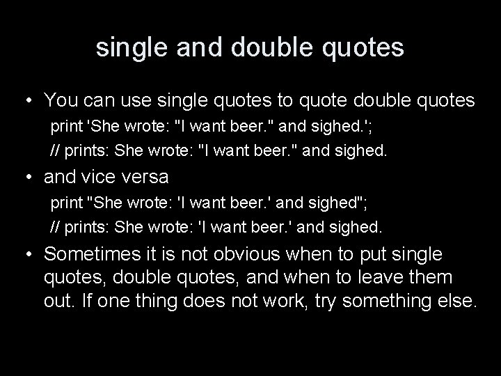 single and double quotes • You can use single quotes to quote double quotes