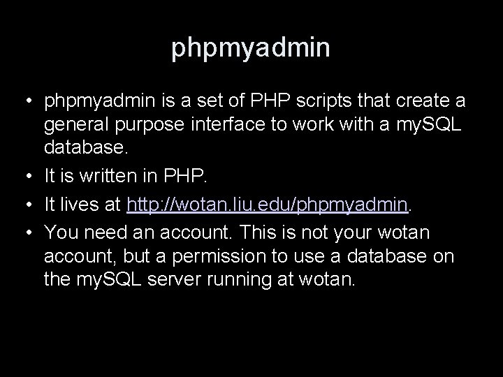 phpmyadmin • phpmyadmin is a set of PHP scripts that create a general purpose