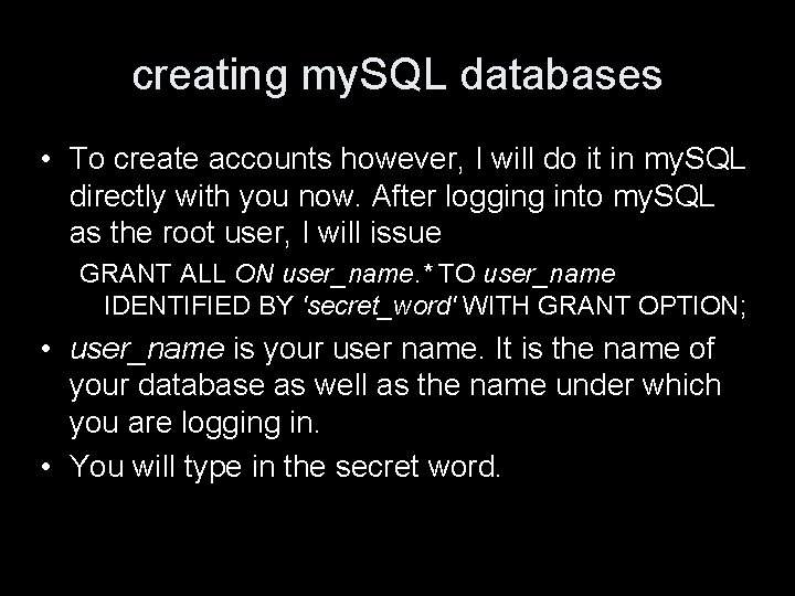 creating my. SQL databases • To create accounts however, I will do it in
