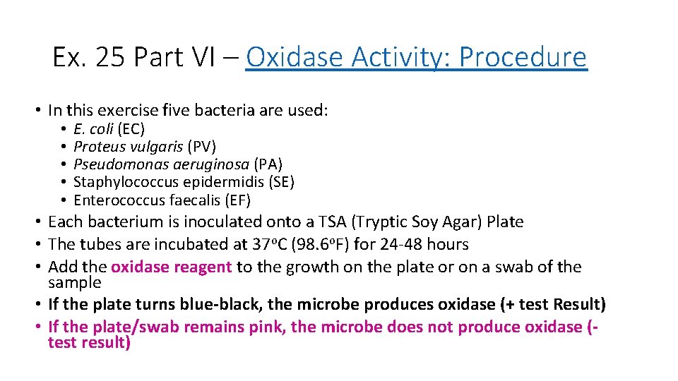 Ex. 25 Part VI – Oxidase Activity: Procedure • In this exercise five bacteria