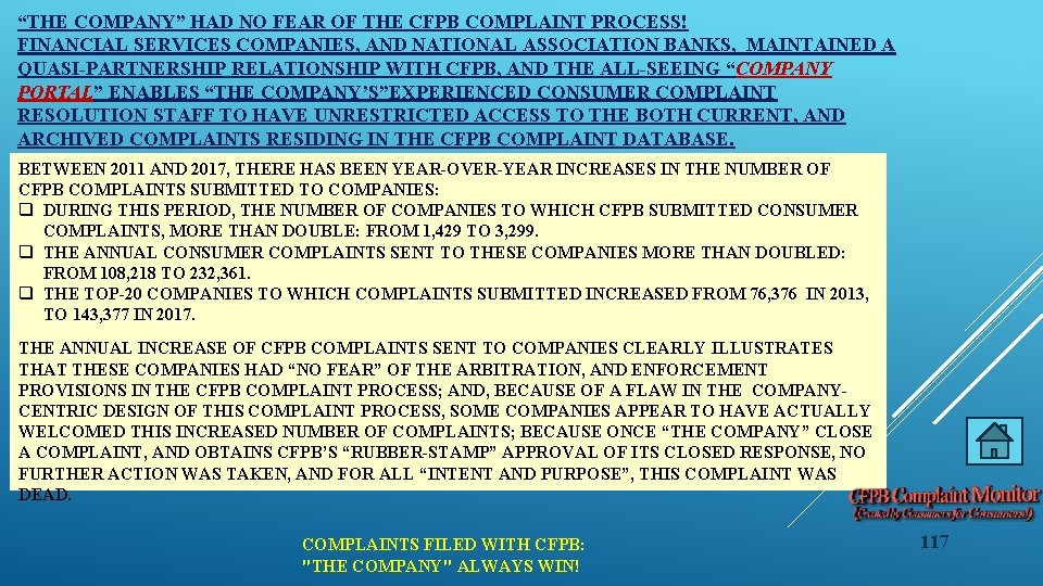 “THE COMPANY” HAD NO FEAR OF THE CFPB COMPLAINT PROCESS! FINANCIAL SERVICES COMPANIES, AND