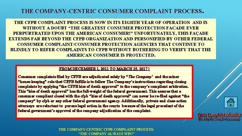 THE COMPANY-CENTRIC CONSUMER COMPLAINT PROCESS. THE CFPB COMPLAINT PROCESS IS NOW IN ITS EIGHTH