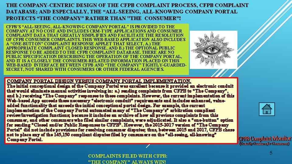 THE COMPANY-CENTRIC DESIGN OF THE CFPB COMPLAINT PROCESS, CFPB COMPLAINT DATABASE; AND ESPECIALLY, THE