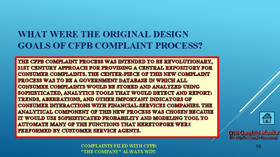 WHAT WERE THE ORIGINAL DESIGN GOALS OF CFPB COMPLAINT PROCESS? THE CFPB COMPLAINT PROCESS