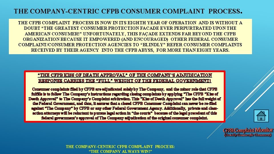 THE COMPANY-CENTRIC CFPB CONSUMER COMPLAINT PROCESS. THE CFPB COMPLAINT PROCESS IS NOW IN ITS