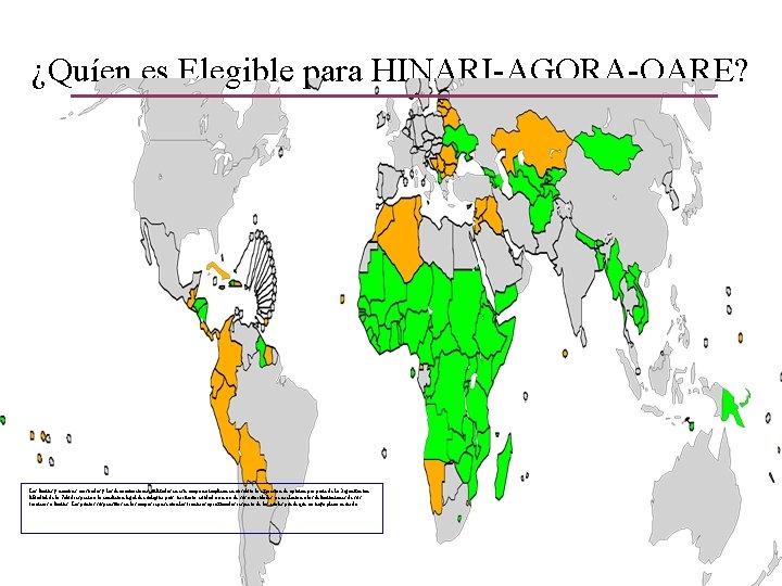 ¿Quíen es Elegible para HINARI-AGORA-OARE? Los límites y nombres mostrados y las denominaciones utilizadas