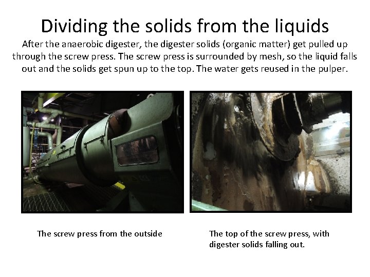 Dividing the solids from the liquids After the anaerobic digester, the digester solids (organic Dividing the solids from the liquids After the anaerobic digester, the digester solids (organic