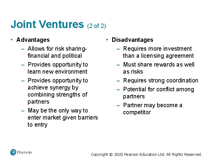 Joint Ventures (2 of 2) • Advantages – Allows for risk sharingfinancial and political