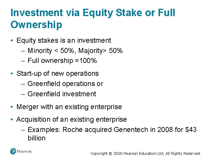 Investment via Equity Stake or Full Ownership • Equity stakes is an investment –