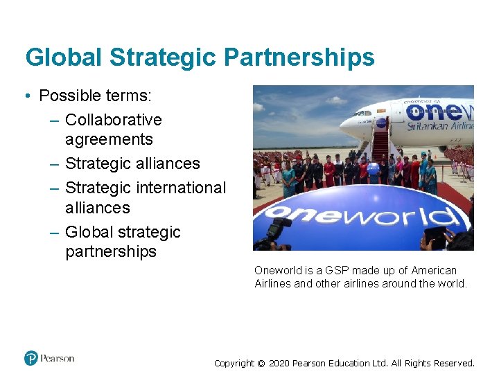 Global Strategic Partnerships • Possible terms: – Collaborative agreements – Strategic alliances – Strategic