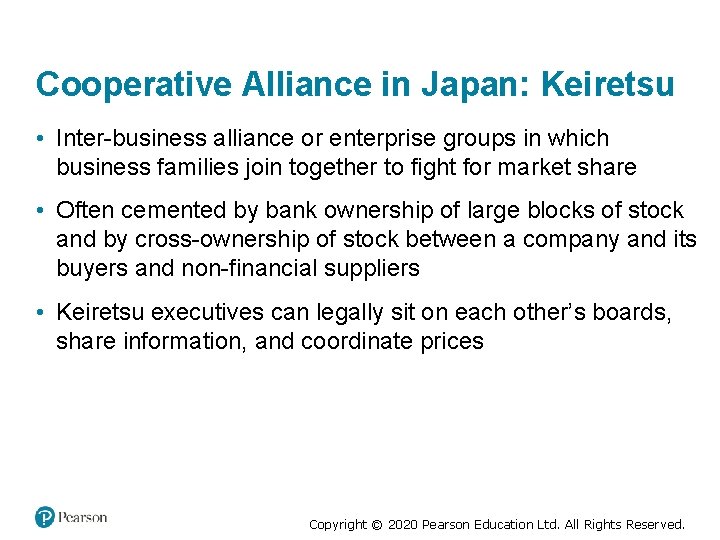 Cooperative Alliance in Japan: Keiretsu • Inter-business alliance or enterprise groups in which business