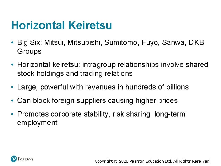 Horizontal Keiretsu • Big Six: Mitsui, Mitsubishi, Sumitomo, Fuyo, Sanwa, D KB Groups •