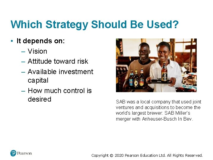 Which Strategy Should Be Used? • It depends on: – Vision – Attitude toward