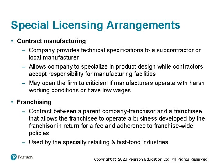 Special Licensing Arrangements • Contract manufacturing – Company provides technical specifications to a subcontractor