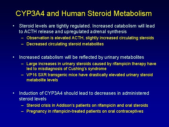 CYP 3 A 4 and Human Steroid Metabolism • Steroid levels are tightly regulated.