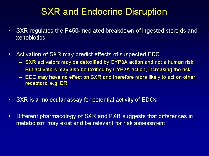 SXR and Endocrine Disruption • SXR regulates the P 450 -mediated breakdown of ingested