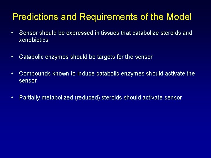 Predictions and Requirements of the Model • Sensor should be expressed in tissues that