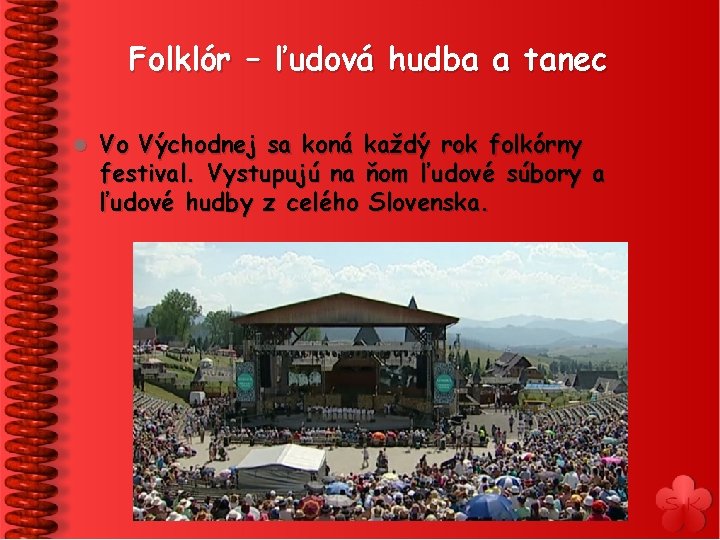 Folklór – ľudová hudba a tanec l Vo Východnej sa koná každý rok folkórny