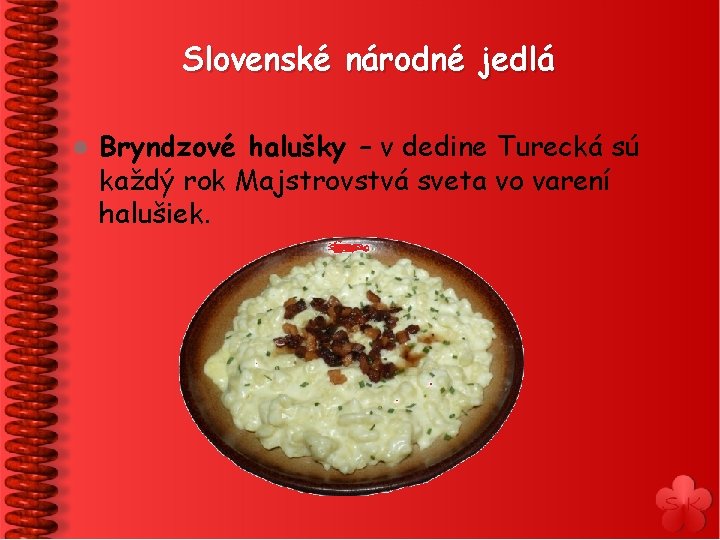 Slovenské národné jedlá l Bryndzové halušky – v dedine Turecká sú každý rok Majstrovstvá