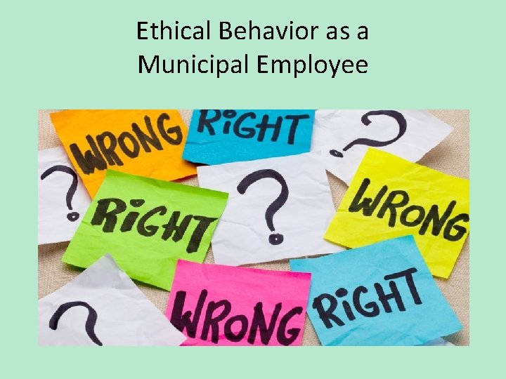 Ethical Behavior as a Municipal Employee 