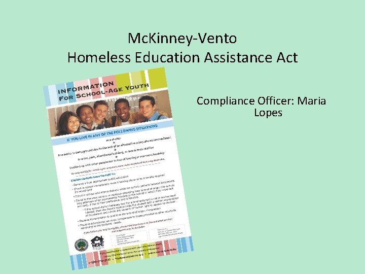Mc. Kinney-Vento Homeless Education Assistance Act Compliance Officer: Maria Lopes 