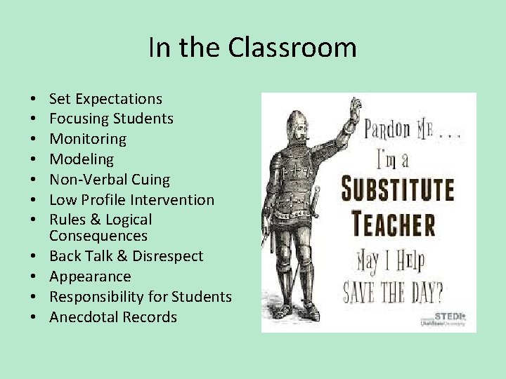 In the Classroom • • • Set Expectations Focusing Students Monitoring Modeling Non-Verbal Cuing