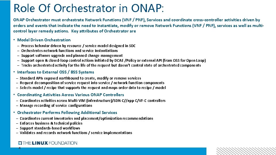 Role Of Orchestrator in ONAP: ONAP Orchestrator must orchestrate Network Functions (VNF / PNF),