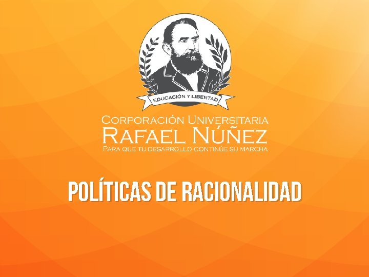 Políticas de racionalidad 