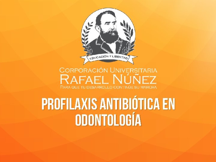 Profilaxis ANTIBIÓTICA en odontología 