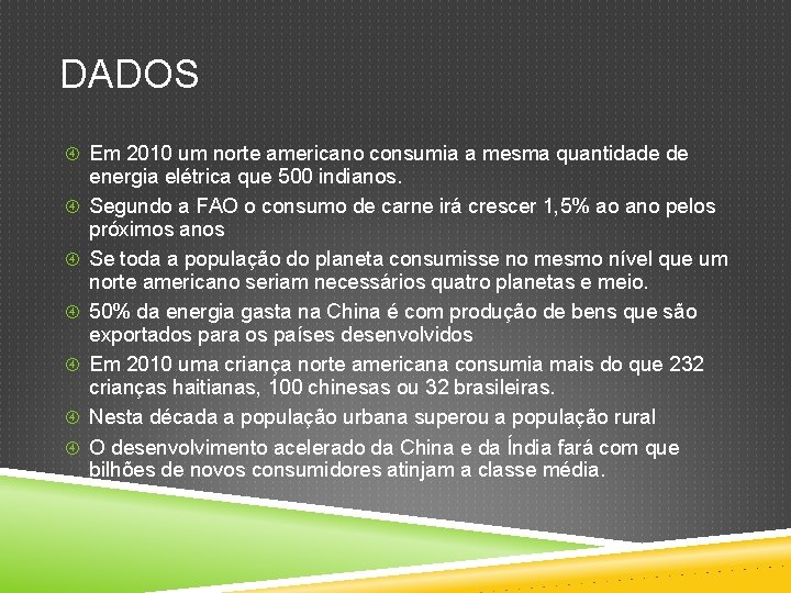 DADOS Em 2010 um norte americano consumia a mesma quantidade de energia elétrica que